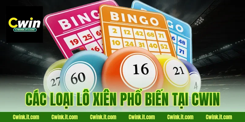 Các loại lô xiên phổ biến tại Cwin